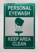 PERSONAL EYE WASH KEEP AREA CLEAN SAFETY SIGN
