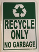 Recycle Only No Garbage