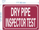 FD DRY PIPE INSPECTOR TEST SIGN