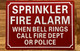 SPRINKLER FIRE ALARM WHEN BELL RINGS CALL FIRE DEPT OR POLICE COMPLIANCE SIGN