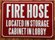 HPD FIRE HOSE LOCATED IN STORAGE CABINET IN LOBBY SIGN