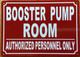 HPD BOOSTER PUMP/ROOM/AUTHORIZED PERSONNEL ONLY SIGN SIGN