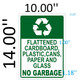 Sign FLATTENED CARDBOARD, PLASTIC, CANS, PAPER AND GLASS NO GARBAGE