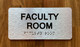 Faculty Room Sign with Raised Letters & Grade 2 Compliance Sign