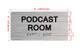 Podcast Room Sign with Raised Letters & Grade 2 Hpd Sign