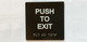 Push To Exit Sign with Raised Letters & Grade 2 Safety Sign