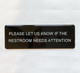 PLEASE LET US KNOW IF RESTROOM Restaurant Nyc Sign