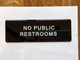 NO PUBLIC RESTROOM Restaurant Commercial Sign