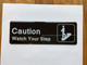 CAUTION WATCH YOUR STEP Restaurant Commercial Sign