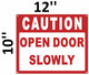 Sign Caution Open Door Slowly