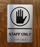 The Staff Only Sign with Raised Letters & Grade 2 Braille Sign