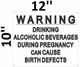 Warning: Drinking Alcoholic Beverages During Pregnancy CAN Cause Birth Defects, BuildingSigns
