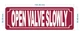 open-valve-slowly-2x6-durable-aluminum-label.jpg