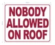 nobody-allowed-on-roof-sign-building-identification-sign.jpg