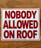 nobody-allowed-on-roof-sign-roof-access-restrictions.jpg