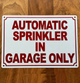 automatic-sprinkler-in-garage-only-sign-5x7-metal-plate.jpg