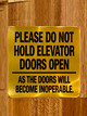 please-do-not-hold-elevator-doors-open-as-the-doors-will-become-inoperable-5-x-5-self-adhesive-metal-sign.jpg