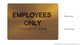 Employees ONLY -,