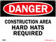 DANGER: CONSTRUCTION AREA HARD HATS REQUI SIGN