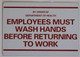 Employee Must WASH Hands before returning to work  Signage