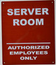 Server Room Authorized Employees ONLY  Signage