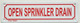 Open Sprinkler Drain  Signage ,