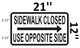 Sign Sidewalk Closed sign USE OPPOSITE SIDE SIGN RIGH