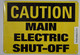 Caution  - Main Electric Shut-Off