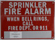 Sign Sprinkler FIRE Alarm When Bell Rings, Call FIRE DEPT OR 911
