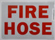FIRE Hose  Signage (Reflective !!!!!!! White, 7X10)