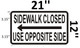 Sign SIDEWALK CLOSED USE OPPOSITE SIDE
