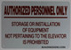 Sign Authorized Personnel ONLY Storage OR Installation of Equipment NOT PERTAINING to The Elevator is Prohibited