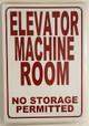 ELEVATOR MACHINE ROOM-NO STORAGE PERMITTED  Signage