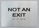 Not AN EXIT ADA  Signage Brushed