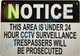 Sign Notice This Area is Under 24 Hour CCTV Surveillance TRESPASSERS Will BE PROSECUTED