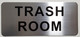 TRASH ROOM  Signage