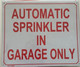 Automatic Sprinkler in Garage ONLY signage