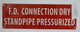 FD Sign FD Connection Dry Standpipe PRESSURIZED