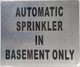 Sign Automatic Sprinkler in Basement ONLY