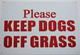 Please Keep Dogs Off Grass Signage