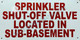 Sign Sprinkler Shut Off Valve Located in SUB-Basement