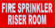 FIRE Sprinkler Riser Room  SIGNAGE