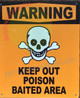 WARNING: KEEP OUT POISON BAITED AREA Signage