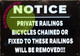 FD Sign Notice: Private RAILINGS Bicycles Chained OR Fixed to These RAILINGS Will BE Removed