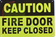 Caution -FIRE Door Keep Closed SIGNAGE