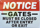 FD SIGN NOTICE: GATE MUST BE CLOSED AFTER ENTRY OR EXIT