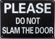 FD SIGN Please Do Not Slam The Door