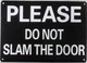 HPD SIGN Please Do Not Slam The Door