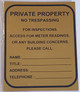 PRIVATE PROPERTY - NO TRESPASSING FOR INSPECTION   ACCESS  METER READING OR ANY BUILDING CONCERNS PLEASE CALL