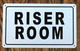 RISER ROOM SIGN